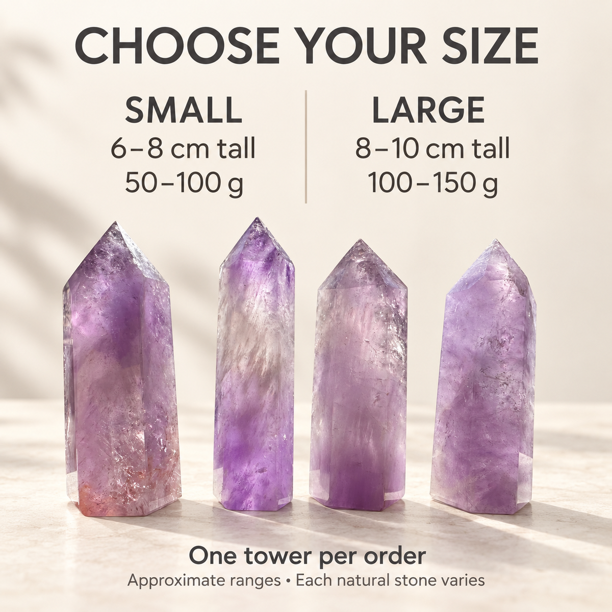 Brazilian Amethyst size guide: small 6–8cm and 50–100g; large 8–10cm and 100–150g; one naturally varying tower per order